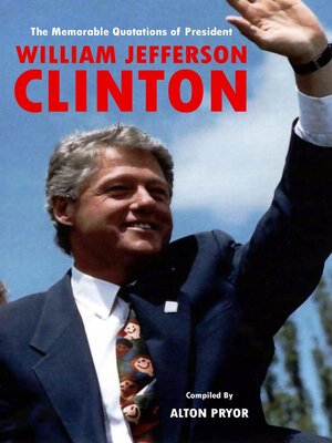 cover image of The Memorable Quotations of President William Jefferson Clinton